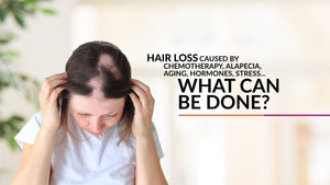 Hair loss caused by chemo, alopecia, aging, hormones, stress... what can be done?